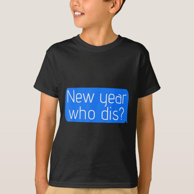 T-shirt New Year Who Dis_ Phone Text New Years Funny  (Devant)
