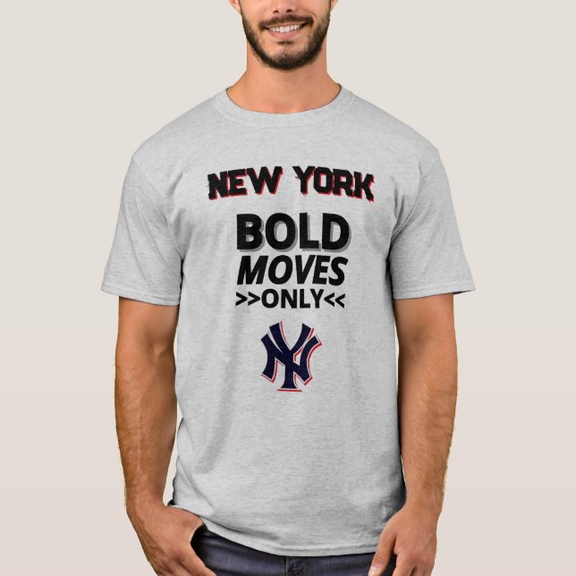 T-shirt New York – Bold Moves Only (Devant)