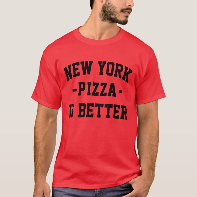 T-shirt New York Pizza est meilleure - Meilleure pizza (Devant)