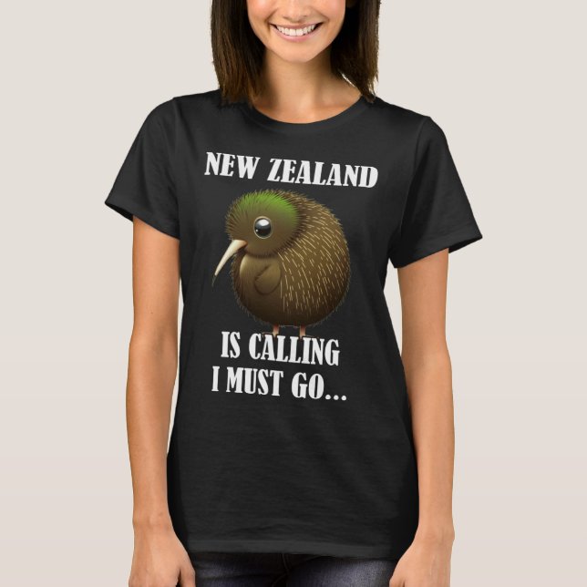 T-shirt New Zealand Is Calling I Must Go Kiwi Bird Wild An (Devant)