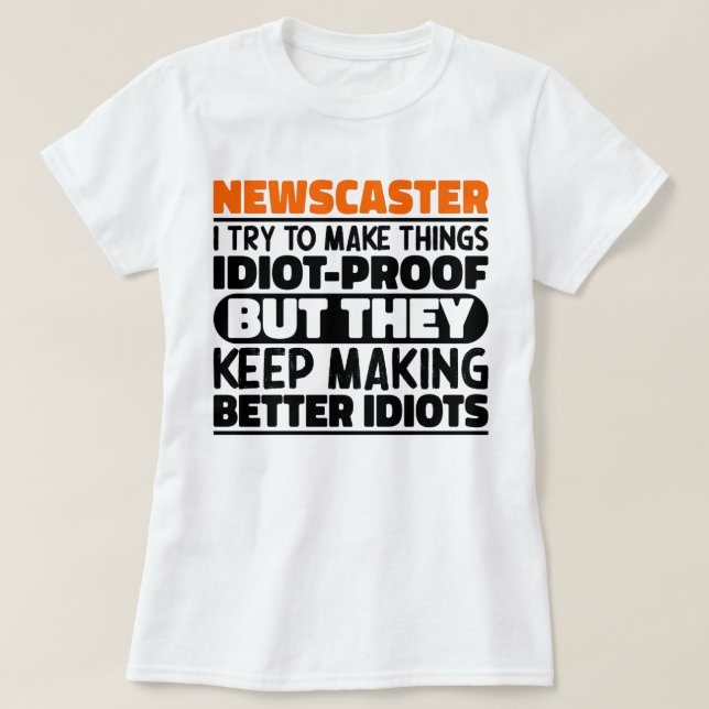 T-shirt Newscaster J'Essaie De Rendre Les Choses Drôle Des (Design devant)