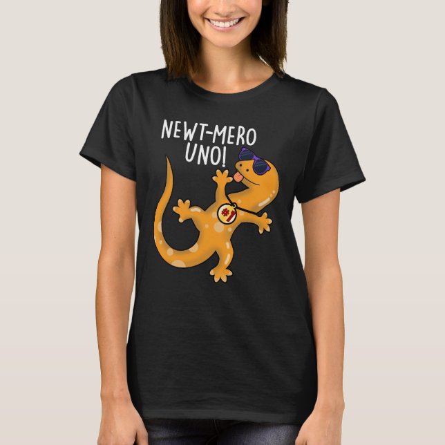 T-shirt Newt-mero Uno Funny Newt Pun Dark BG (Devant)