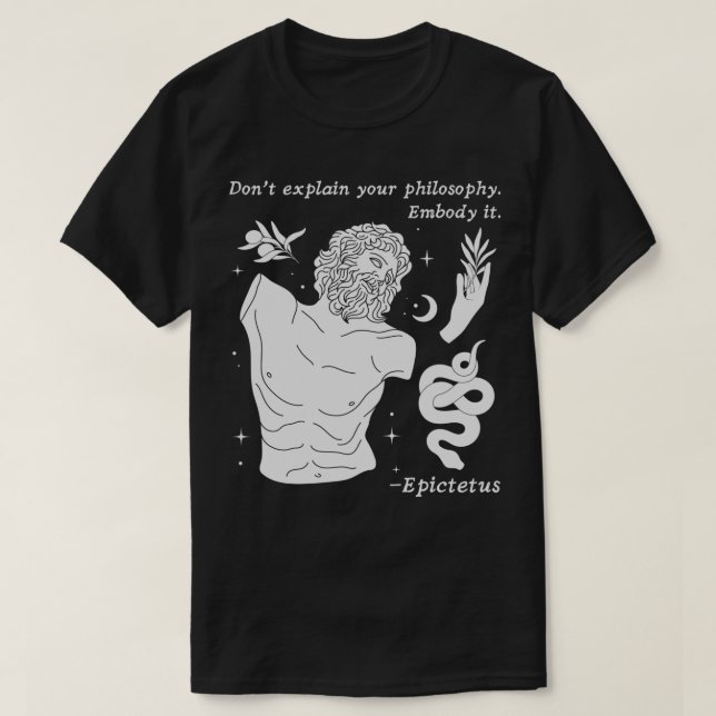 T-shirt N'Expliquez Pas Votre Philosophie Embody It Stoic  (Design devant)