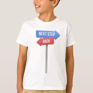 T-shirt Next Step or Back – Direction Sign Motivational 
