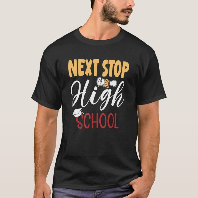 T-shirt Next Stop High School Graduate Middle School Gradu (Devant)