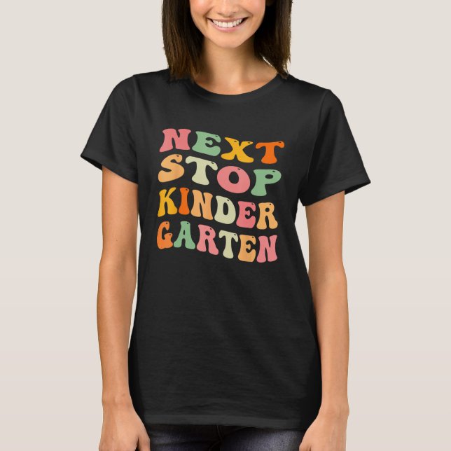 T-shirt Next Stop Kindergarten Super Graduation Dernière j (Devant)