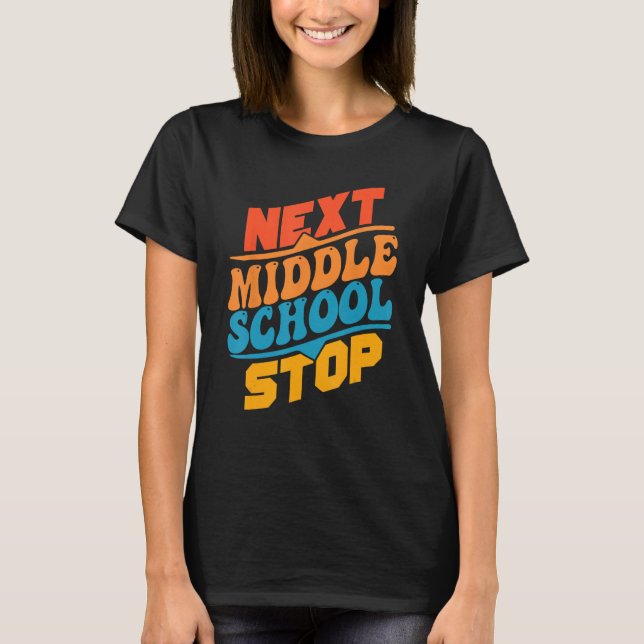 T-shirt Next Stop Middle School Dernier jour de fin d'étud (Devant)
