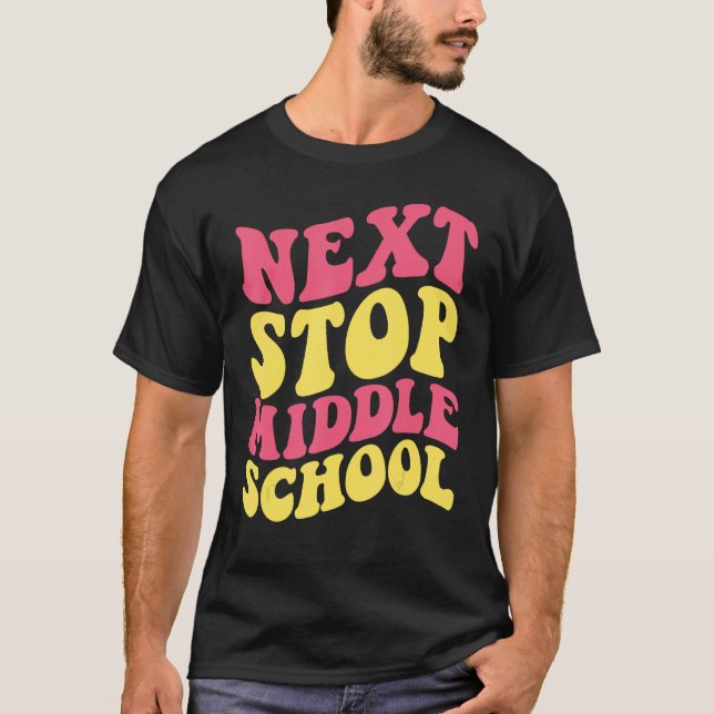 T-shirt Next Stop Middle School Elémentaire School Graduat (Devant)