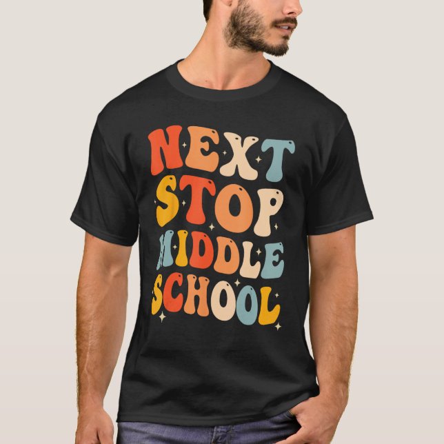 T-shirt Next Stop Middle School Elémentaire School Graduat (Devant)