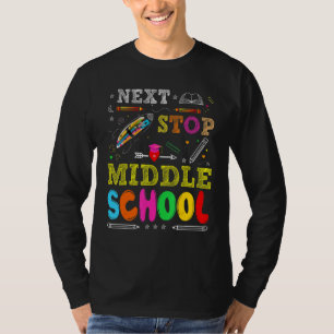 T-shirt Next Stop Middle School Elementary School Graduat