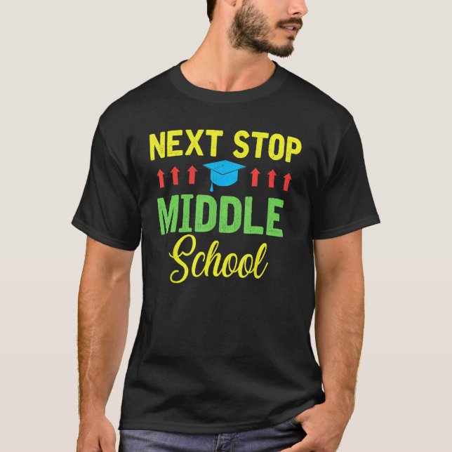 T-shirt Next Stop Middle School Funny Graduation Cl Of 202 (Devant)