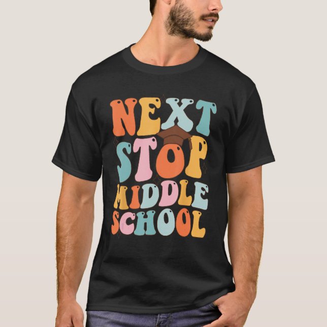 T-shirt Next Stop Middle School Graduation Dernier Jour De (Devant)
