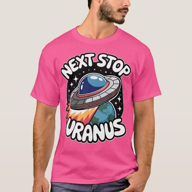 T-shirt Next Stop Uranus Planet Alien Ufo Space Lover Funn (Devant)