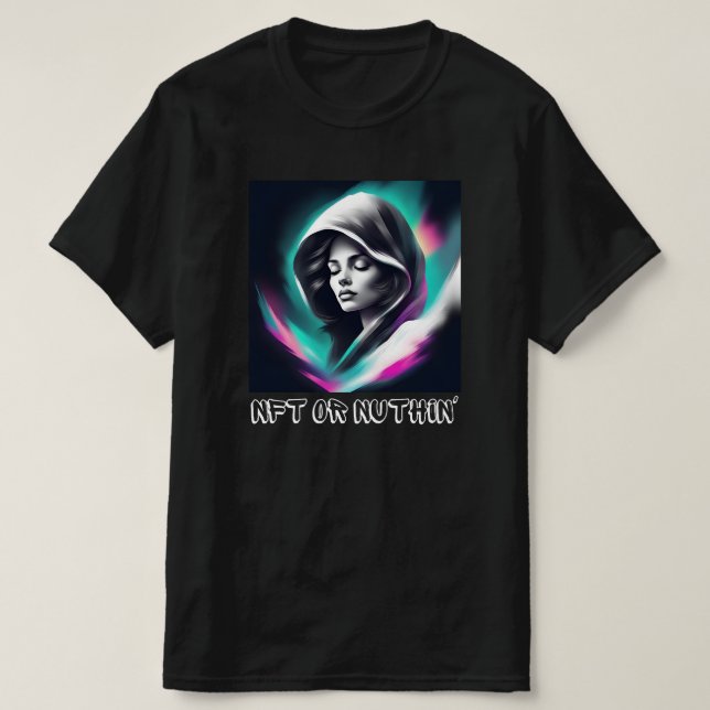 T-shirt NFT ou Nothin’ - Bold Web3 & Crypto Enthousiaste (Design devant)