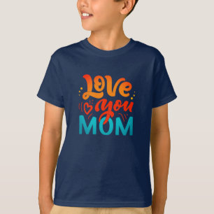 T-shirt Nice Design Texte Aimez-Vous Maman Avec Coeur