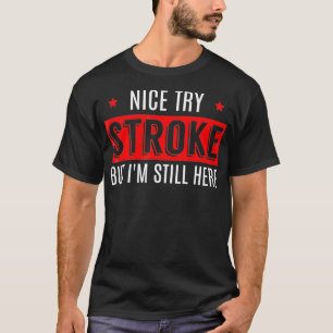 T-shirt Nice Essayer Stroke Funny Survivant Sensibilisatio