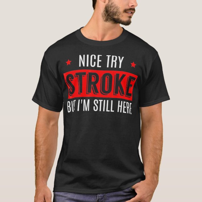 T-shirt Nice Essayer Stroke Funny Survivant Sensibilisatio (Devant)