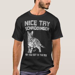 T-shirt Nice Essayez la physique de Schrödinger