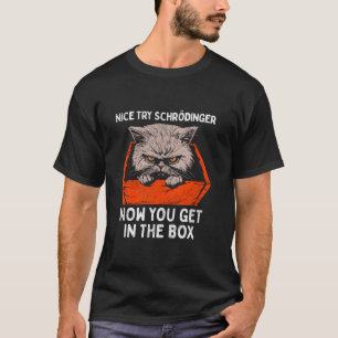 T-shirt Nice Essayez Schrodinger s Chat Funny physique qua