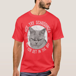 T-shirt Nice Essayez Schrodinger Schrodingers Cat Quantum 