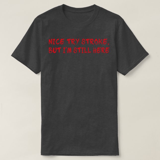 T-shirt Nice Essayez StrokeStroke Survivors Cadeau (Design devant)