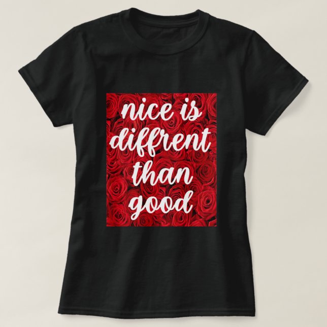T-shirt Nice est différent de bon  (Design devant)