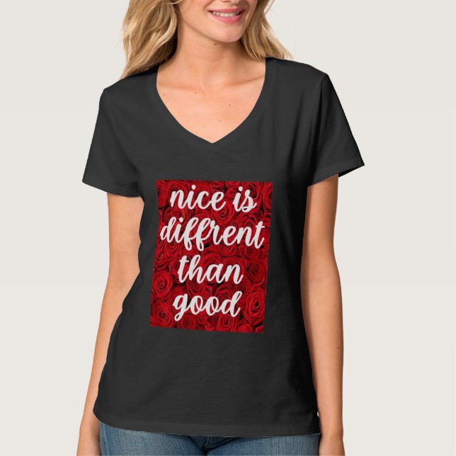 T-shirt Nice est différent de Good      (Devant)