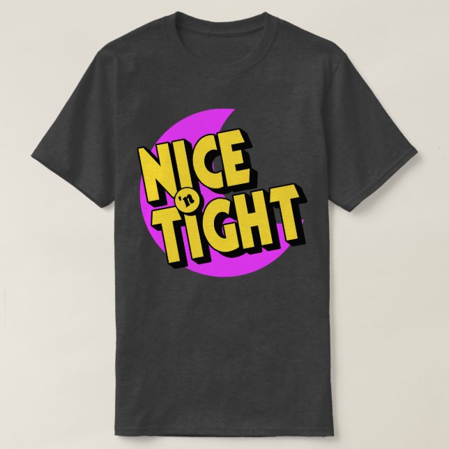 T-shirt Nice N Tight (Design devant)