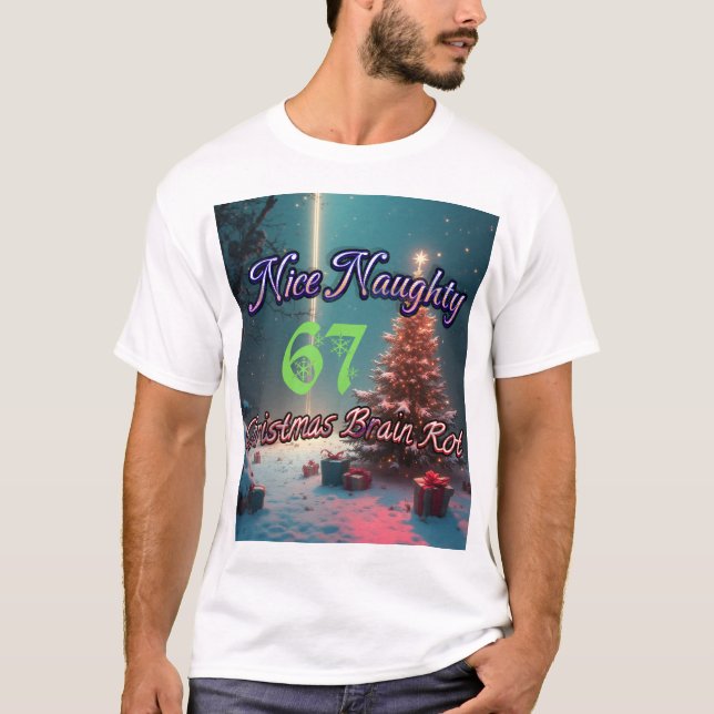 T-shirt Nice Naughty 67 Christmas Brain Rot (Devant)