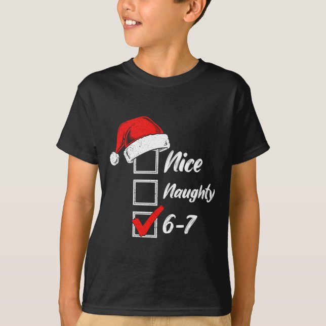 T-shirt Nice Naughty 6 7 Meme 6 7 Christmas Six Seven Xmas (Devant)
