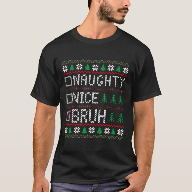 T-shirt Nice Naughty Bruh Funny Noël Noël Noël Noël Hommes (Devant)