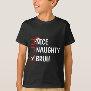 T-shirt Nice Naughty Bruh Liste de Noël Femmes Hommes Enfa