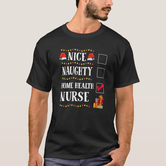 T-shirt Nice Naughty Home Health Nurse Christmas Santa (Devant)
