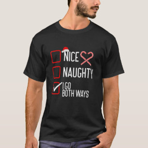 T-shirt Nice Naughty I Go Les deux façons Liste de Noël