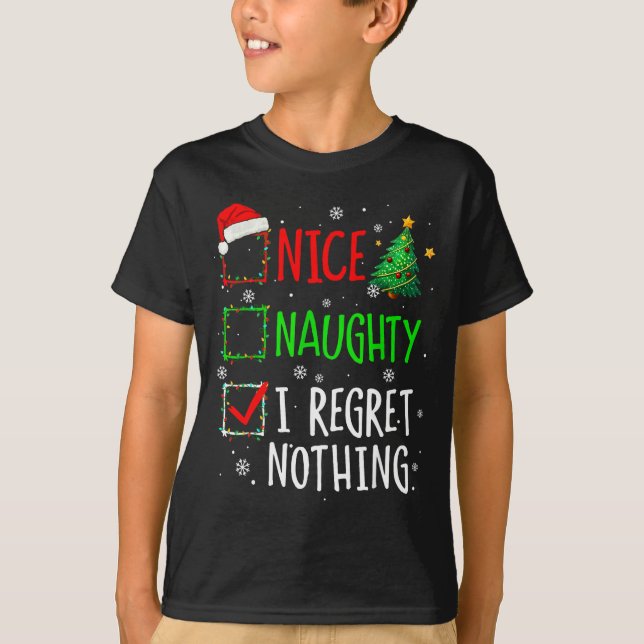 T-shirt Nice Naughty I Regret Nothing Christmas List Santa (Devant)