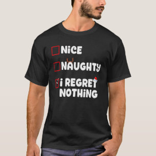 T-shirt Nice Naughty I Regret Nothing Liste de Noël Père N