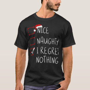 T-shirt Nice Naughty I Regret Nothing Liste de Noël Père N