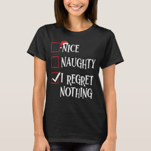 T-shirt Nice Naughty I Regret Nothing Liste de Noël Père N