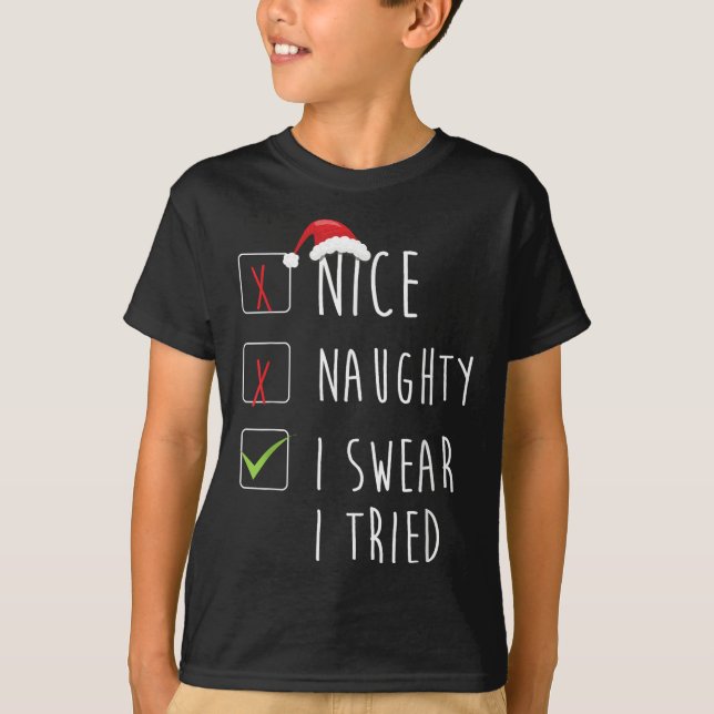 T-shirt Nice Naughty I Swear I Tried Christmas List Xmas S (Devant)