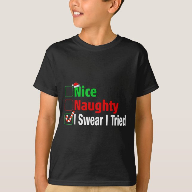 T-shirt Nice Naughty I Swear I Tried Funny Christmas  (Devant)