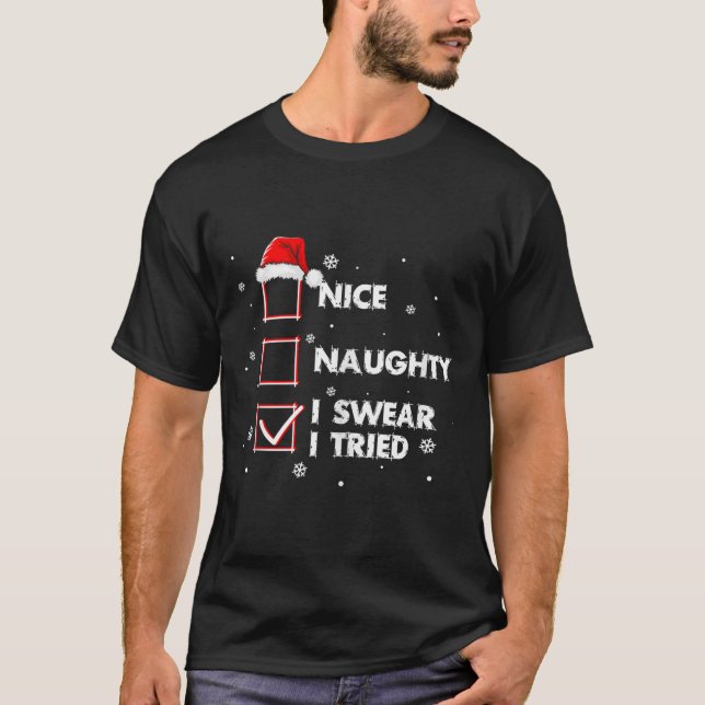 T-shirt Nice Naughty I Swear I Tried Shirt Adult Santa Chr (Devant)