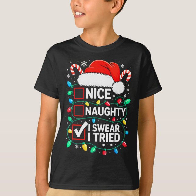 T-shirt Nice Naughty I Swear I Tried Shirt Funny Christmas (Devant)