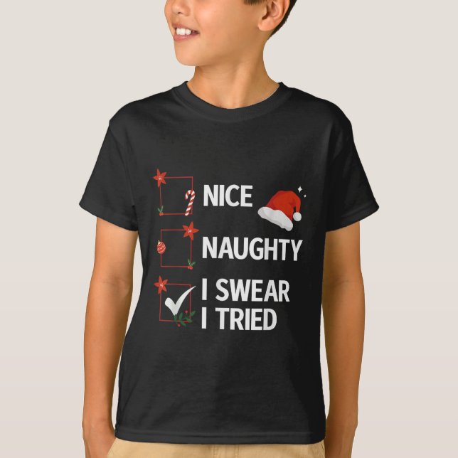 T-shirt Nice Naughty I Swear I Tried Xmas Family Merry Chr (Devant)