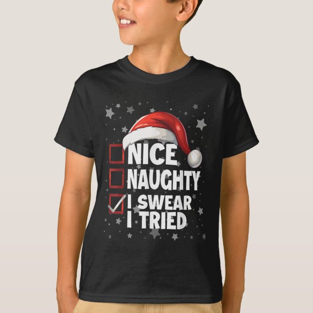 T-shirt Nice Naughty I Swear I Tried Xmas Santa Claus Chri (Devant)