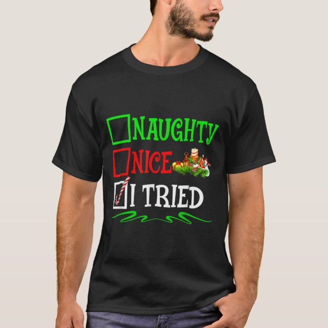 T-shirt Nice Naughty I Tried Santa Christmas List  (Devant)