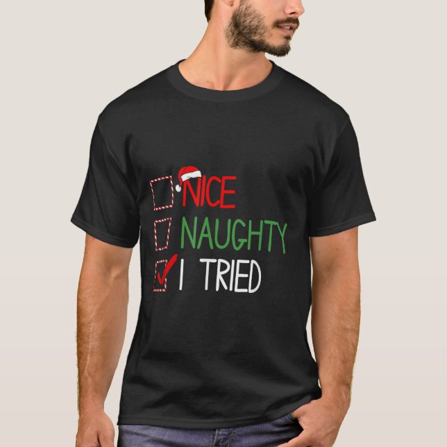 T-shirt Nice Naughty I Tried Santa's Naughty List Funny Ch (Devant)
