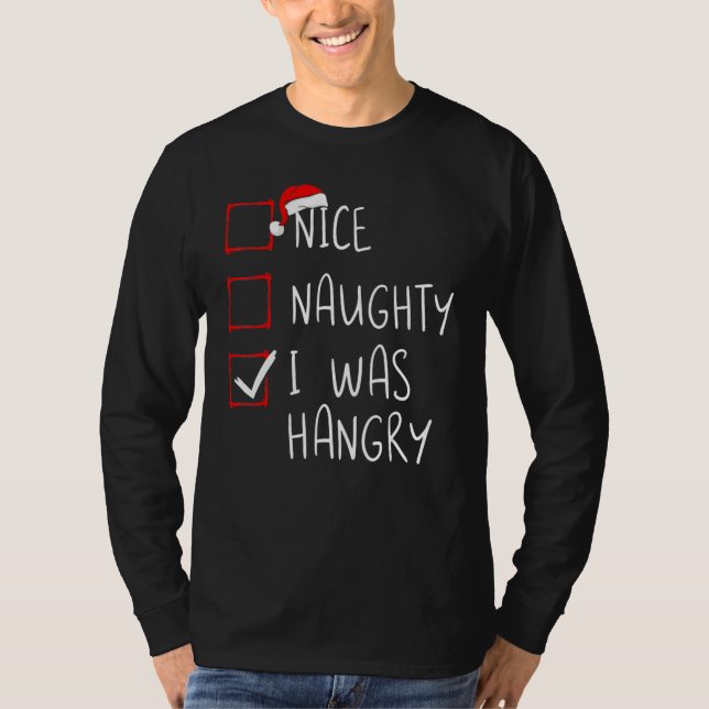T-shirt Nice Naughty I Was Hangry Christmas List Xmas Sant (Devant)