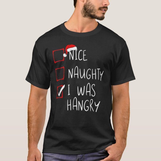 T-shirt Nice Naughty I Was Hangry Christmas List Xmas Sant (Devant)