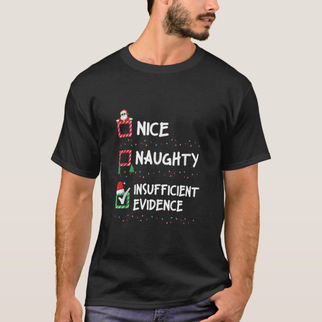 T-shirt Nice Naughty Insufficient Evidence Christmas List  (Devant)