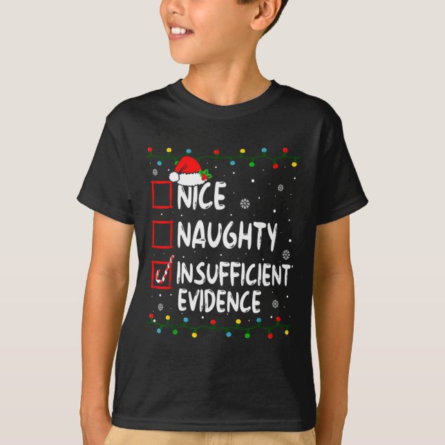 T-shirt Nice Naughty Insufficient Evidence Christmas Santa (Devant)